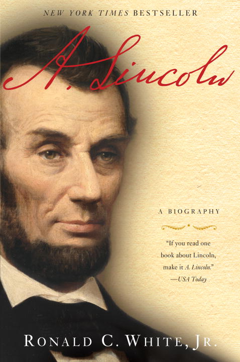 Ronald C. White/A. Lincoln@ A Biography